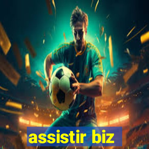 assistir biz