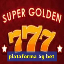 plataforma 5g bet