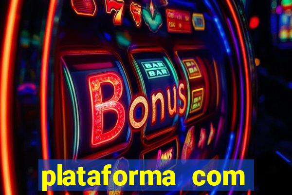 plataforma com bonus de cadastro fortune tiger