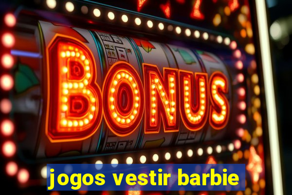 jogos vestir barbie