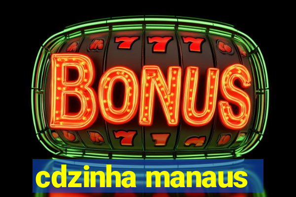 cdzinha manaus