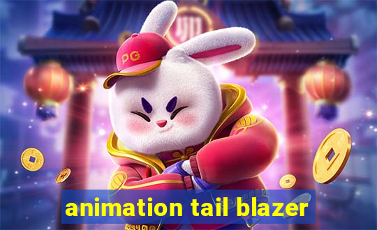 animation tail blazer