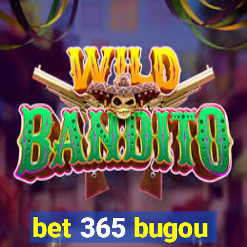 bet 365 bugou