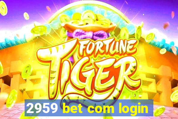 2959 bet com login