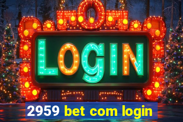 2959 bet com login