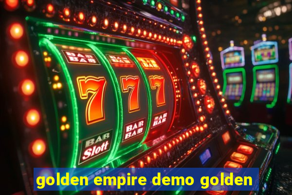 golden empire demo golden