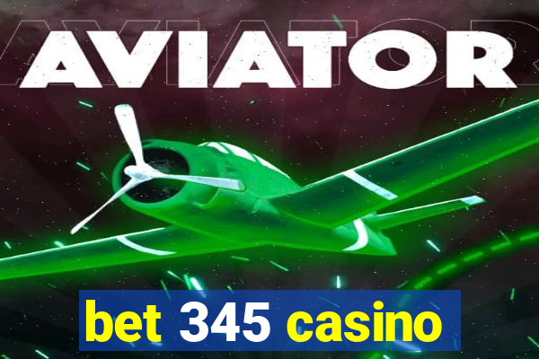 bet 345 casino