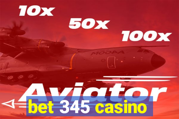 bet 345 casino