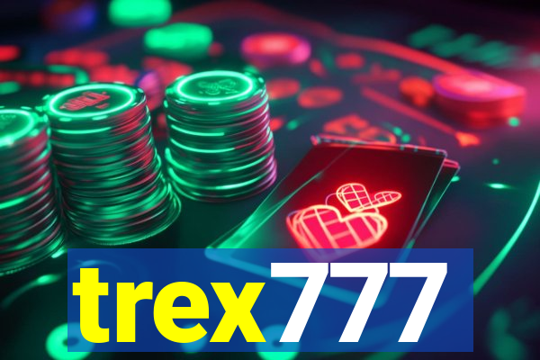 trex777