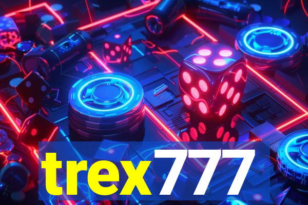 trex777