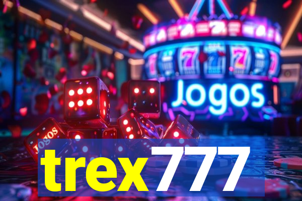 trex777