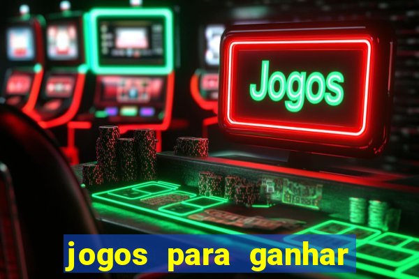 jogos para ganhar dinheiro pelo celular