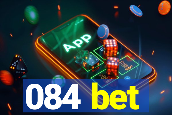 084 bet