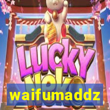 waifumaddz