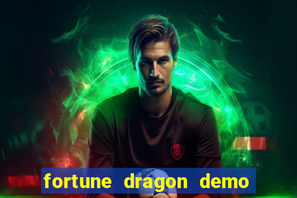 fortune dragon demo ganho certo