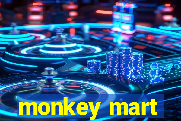 monkey mart