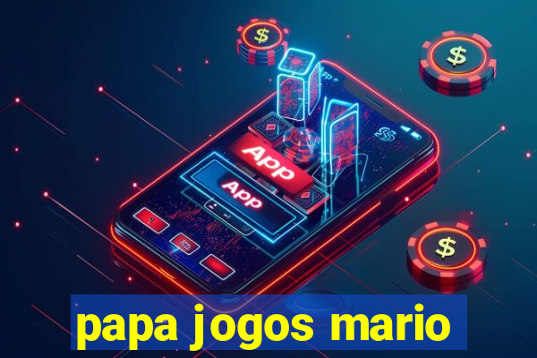 papa jogos mario