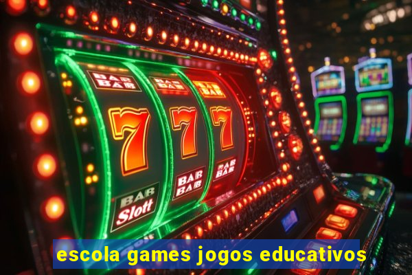 escola games jogos educativos