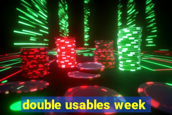 double usables week