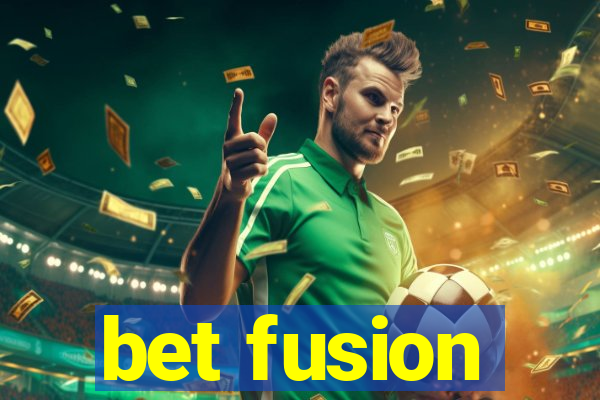 bet fusion