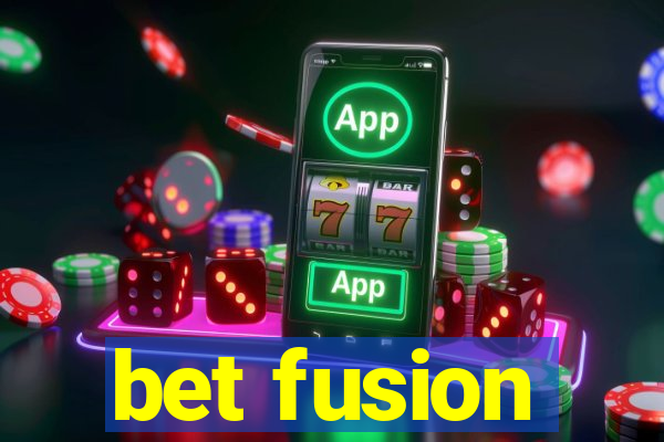 bet fusion