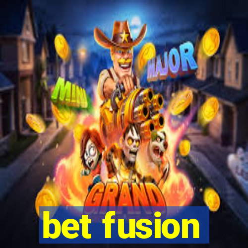 bet fusion