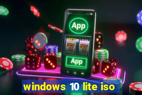 windows 10 lite iso