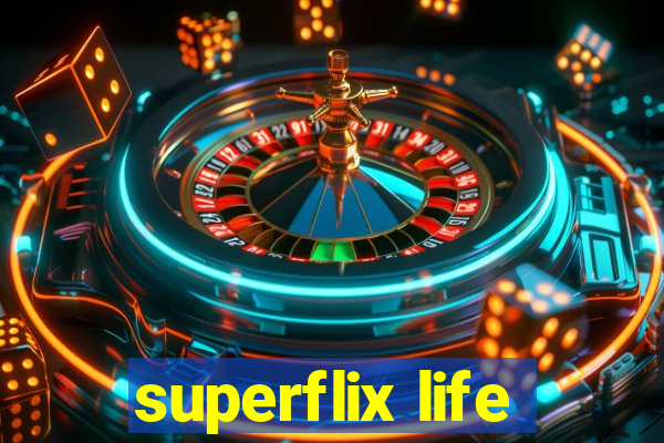 superflix life