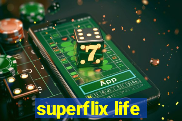 superflix life