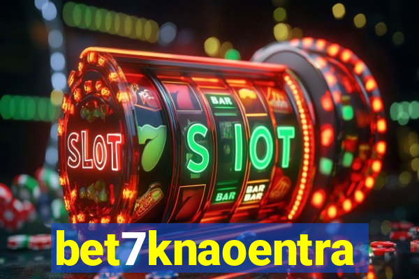 bet7knaoentra