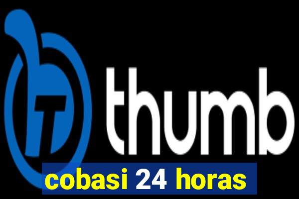 cobasi 24 horas