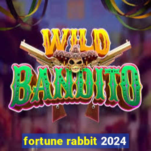 fortune rabbit 2024