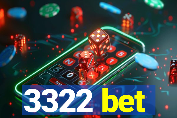 3322 bet