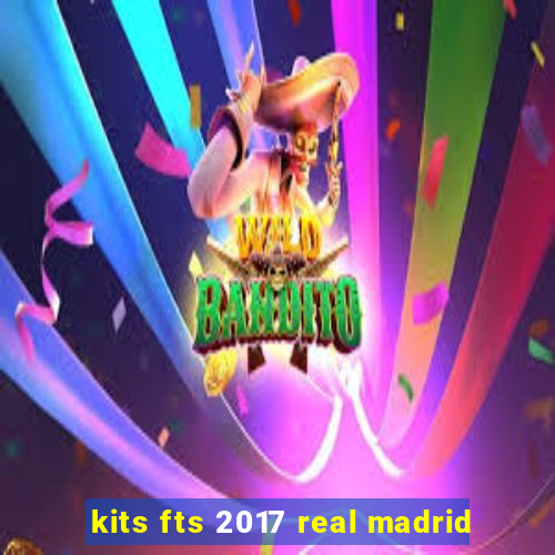 kits fts 2017 real madrid