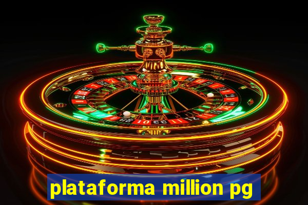 plataforma million pg