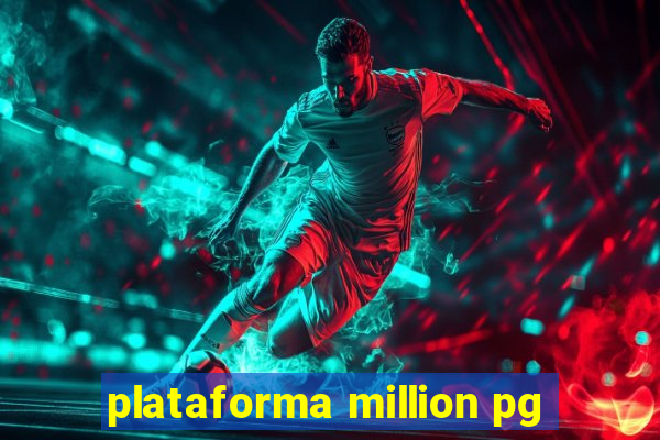 plataforma million pg