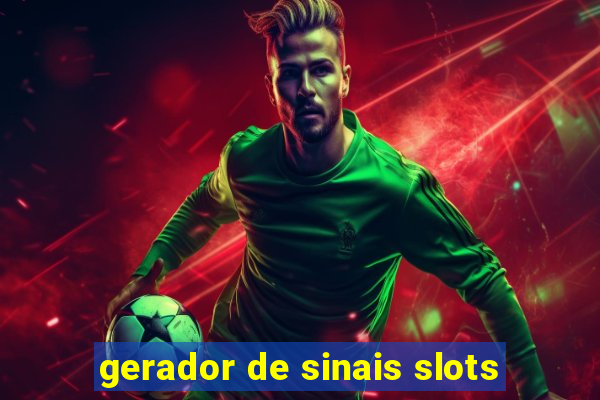 gerador de sinais slots