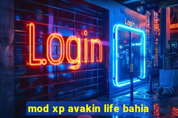 mod xp avakin life bahia