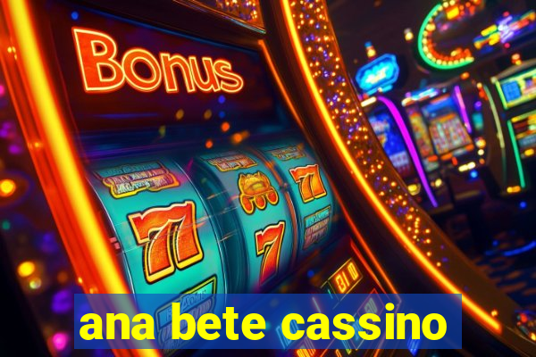 ana bete cassino