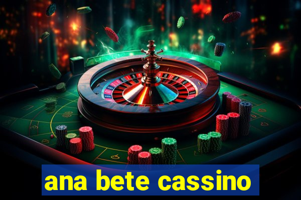 ana bete cassino