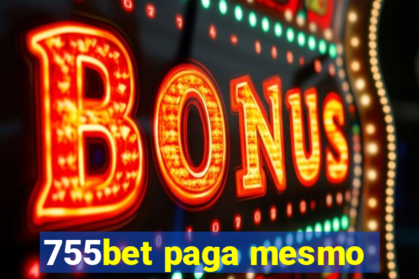 755bet paga mesmo