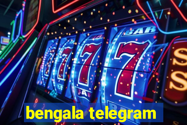 bengala telegram