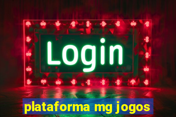 plataforma mg jogos