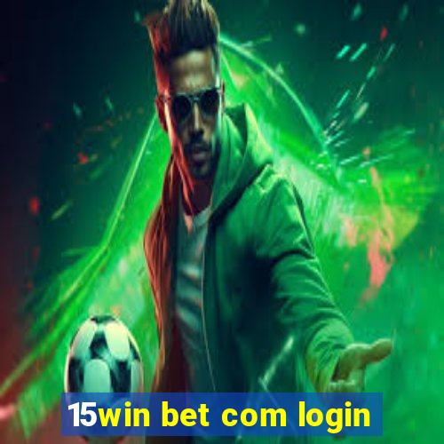 15win bet com login