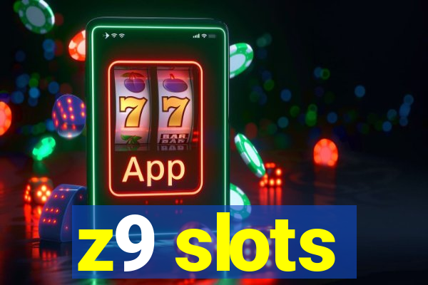 z9 slots