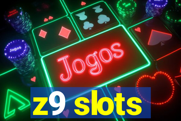 z9 slots