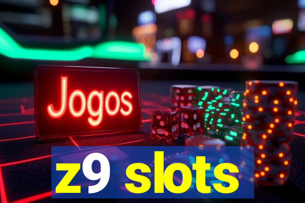 z9 slots