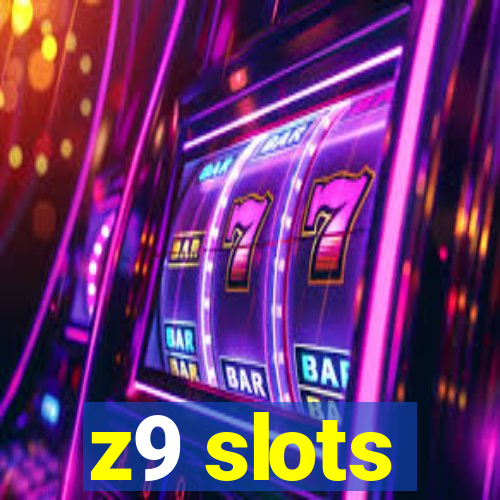 z9 slots