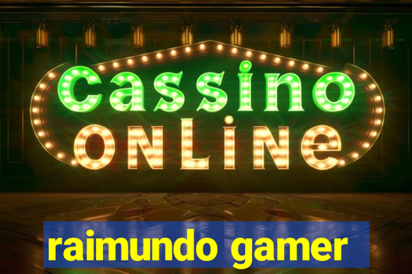 raimundo gamer