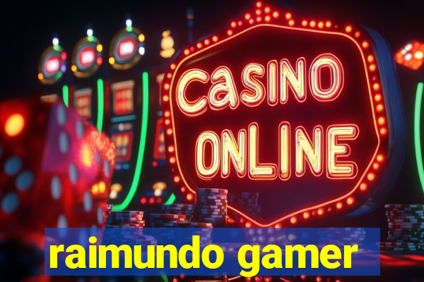 raimundo gamer